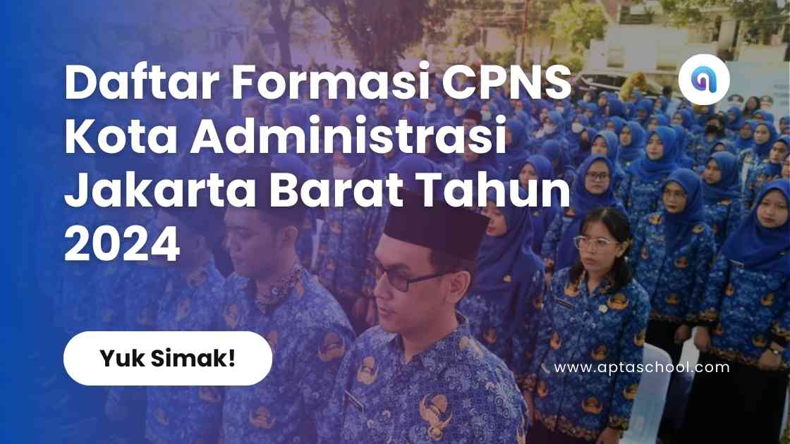 Formasi CPNS Pemerintah Kota Administrasi Jakarta Barat Tahun 2024