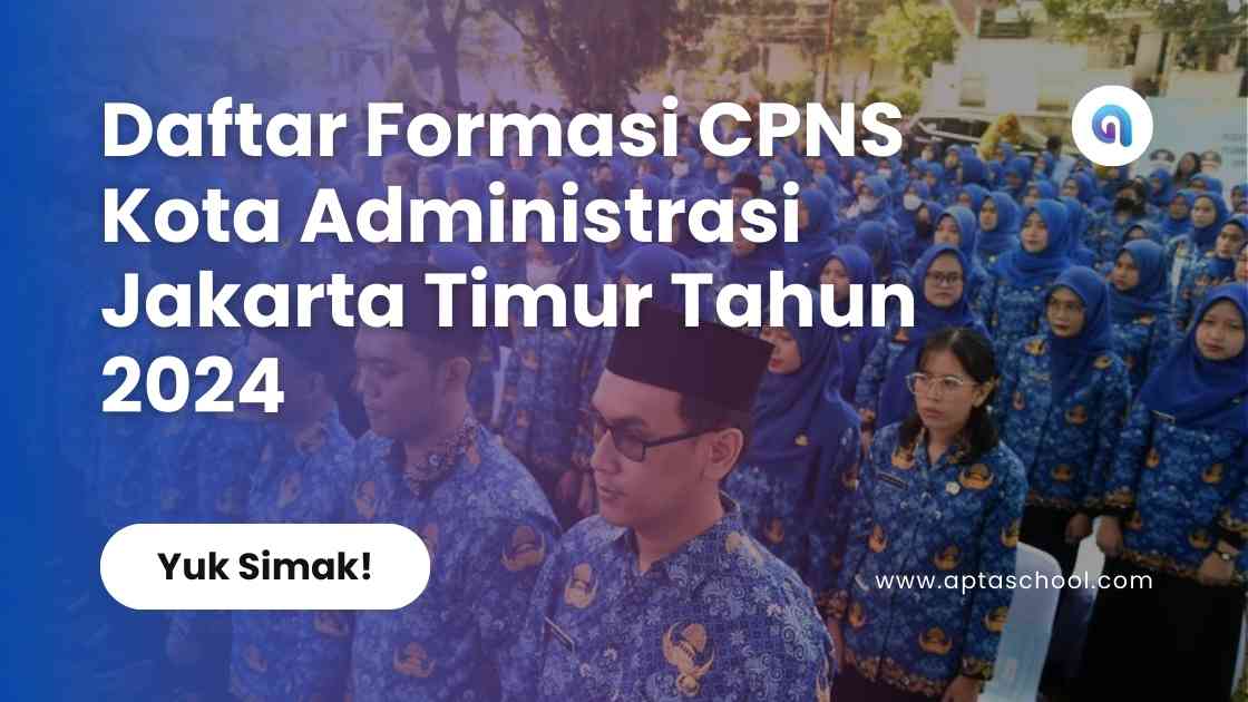 Formasi CPNS Pemerintah Kota Administrasi Jakarta Timur Tahun 2024