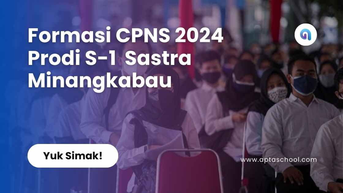 Formasi CPNS 2024 Prodi S-1  Sastra Minangkabau