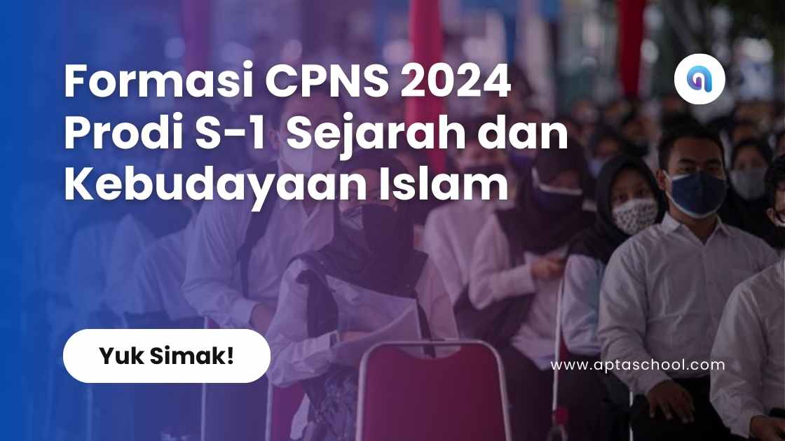 Formasi CPNS 2024 Prodi S-1  Sejarah dan Kebudayaan Islam