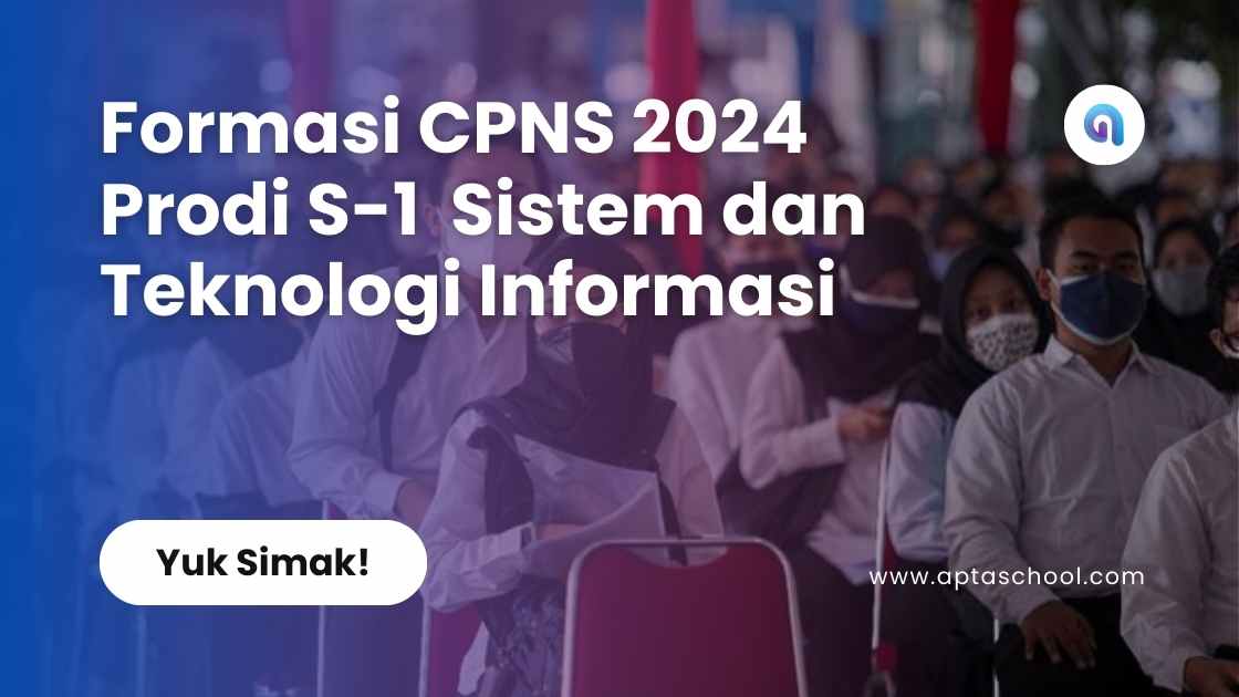 Formasi CPNS 2024 Prodi S-1  Sistem dan Teknologi Informasi