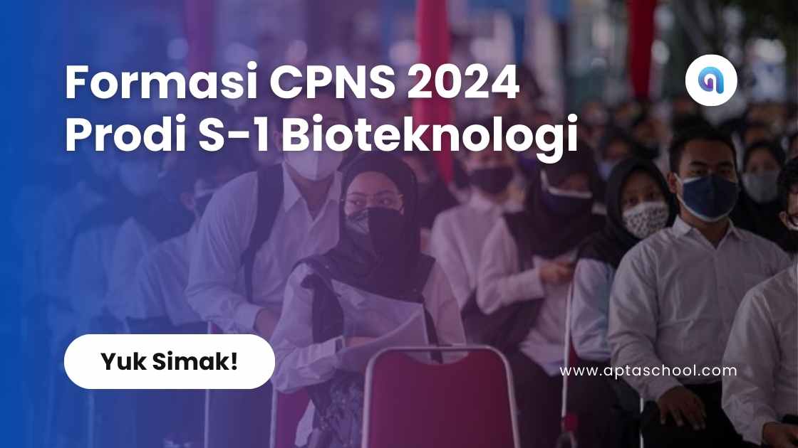 Formasi CPNS 2024 Prodi S-1 Bioteknologi