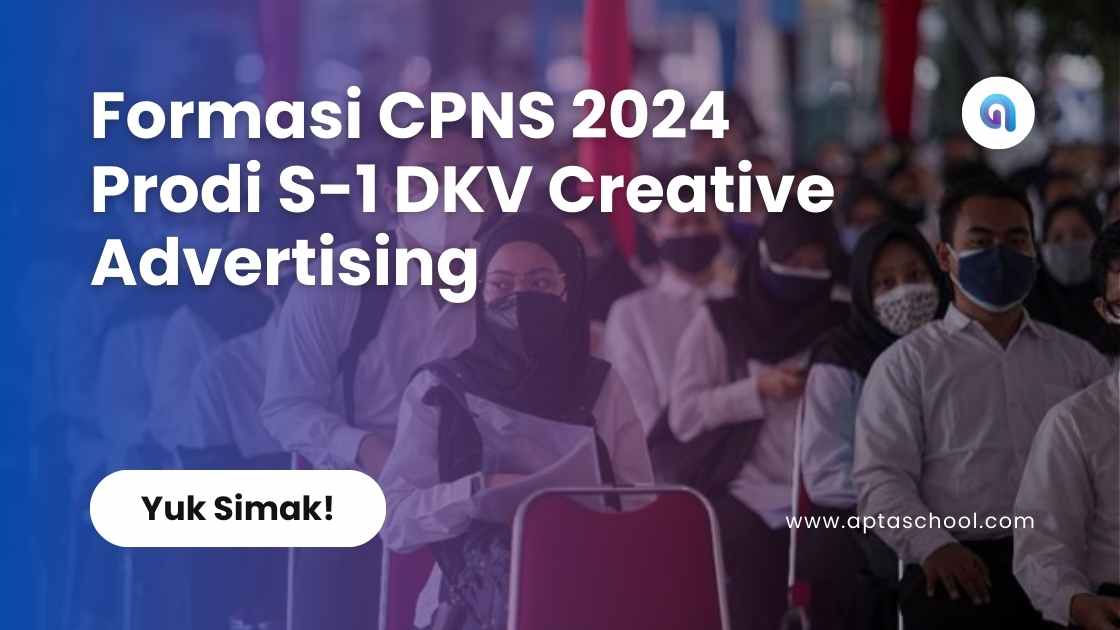 Formasi CPNS 2024 Prodi S-1 DKV Creative Advertising