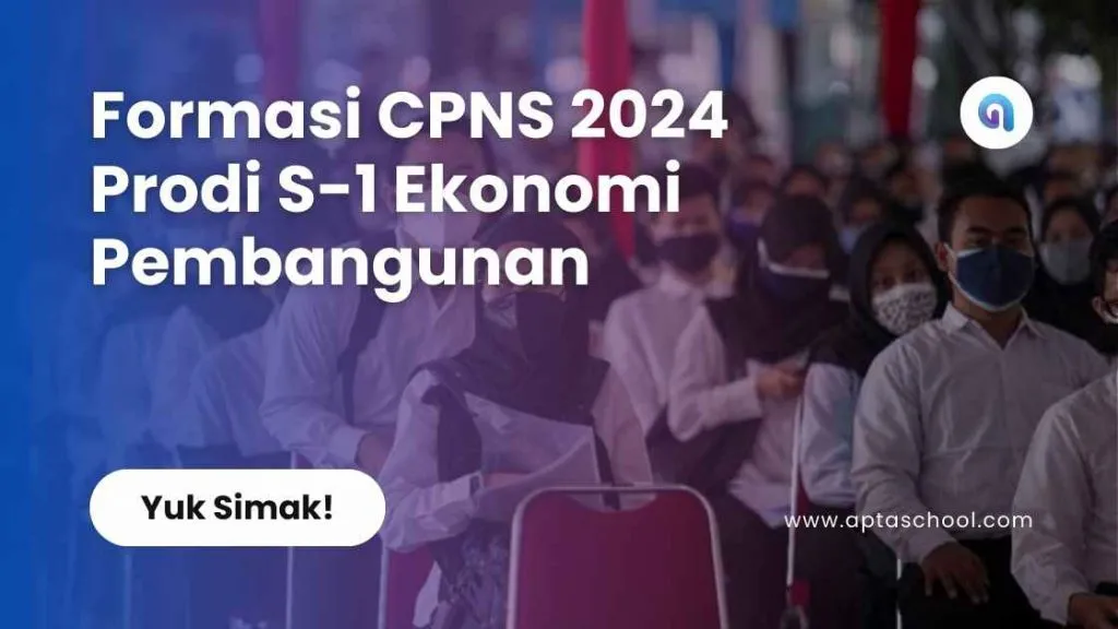 Formasi CPNS 2024 Prodi S 1 Ekonomi Pembangunan Bimbel Online Terbaik