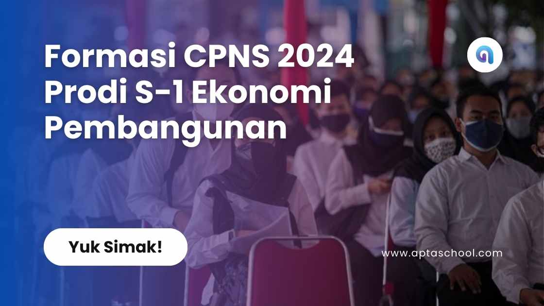 Formasi CPNS 2024 Prodi S-1 Ekonomi Pembangunan