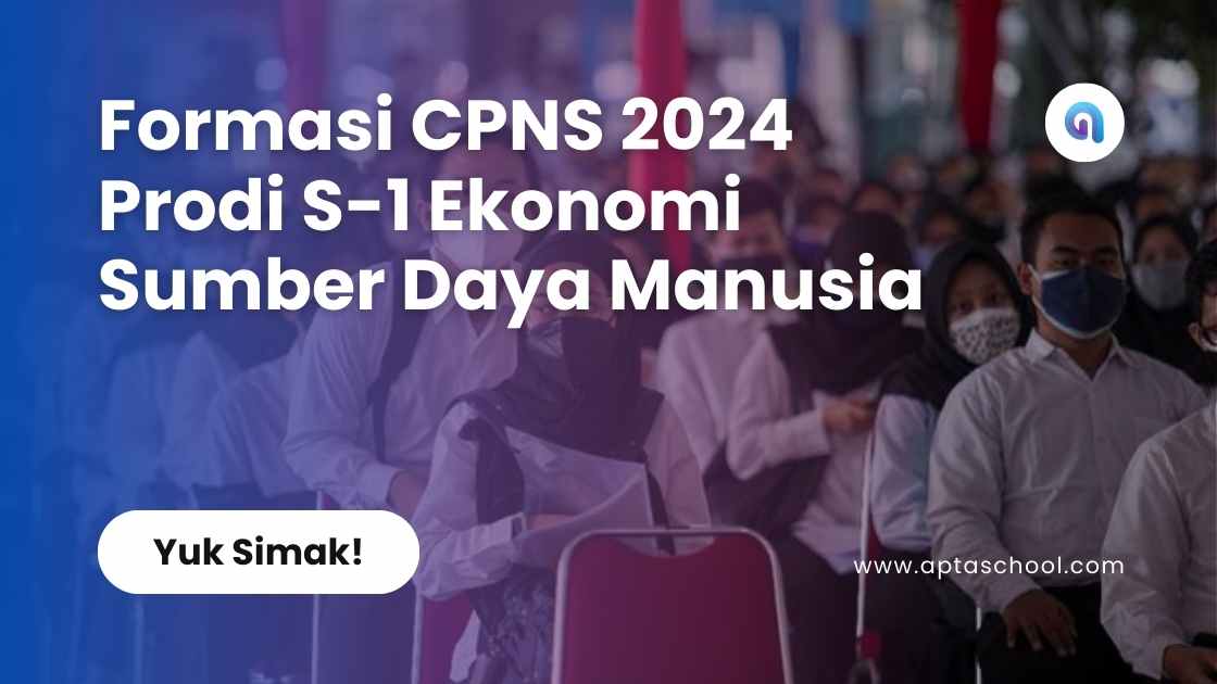 Formasi CPNS 2024 Prodi S-1 Ekonomi Sumber Daya Manusia