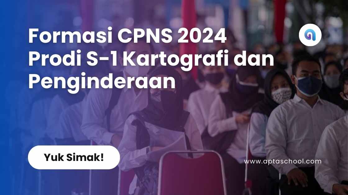 Formasi CPNS 2024 Prodi S-1 Kartografi dan Penginderaan