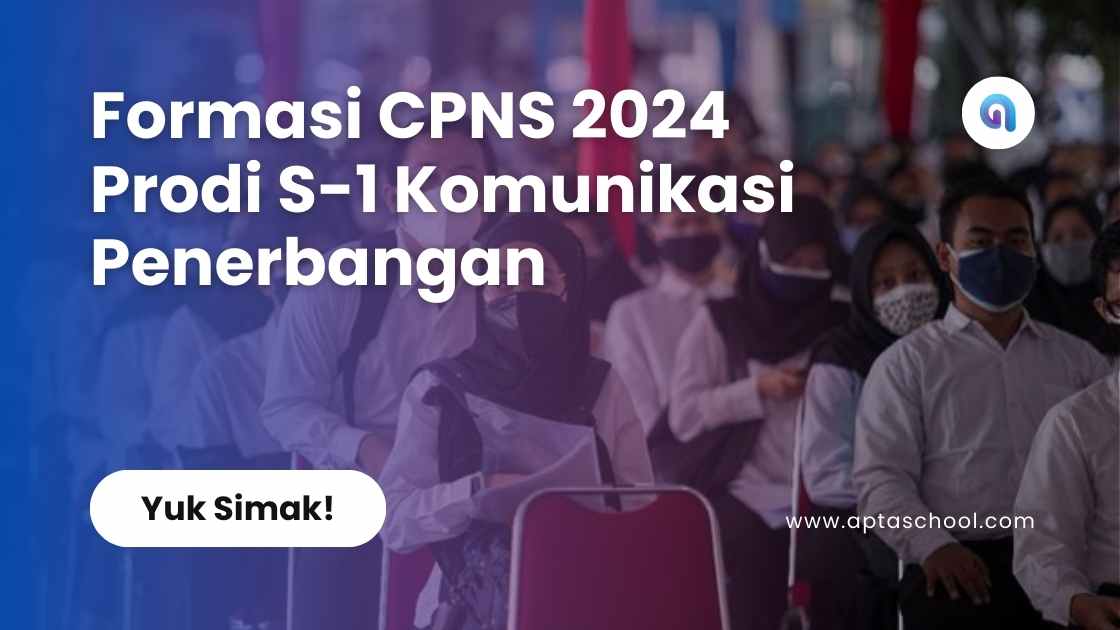 Formasi CPNS 2024 Prodi S-1 Komunikasi Penerbangan