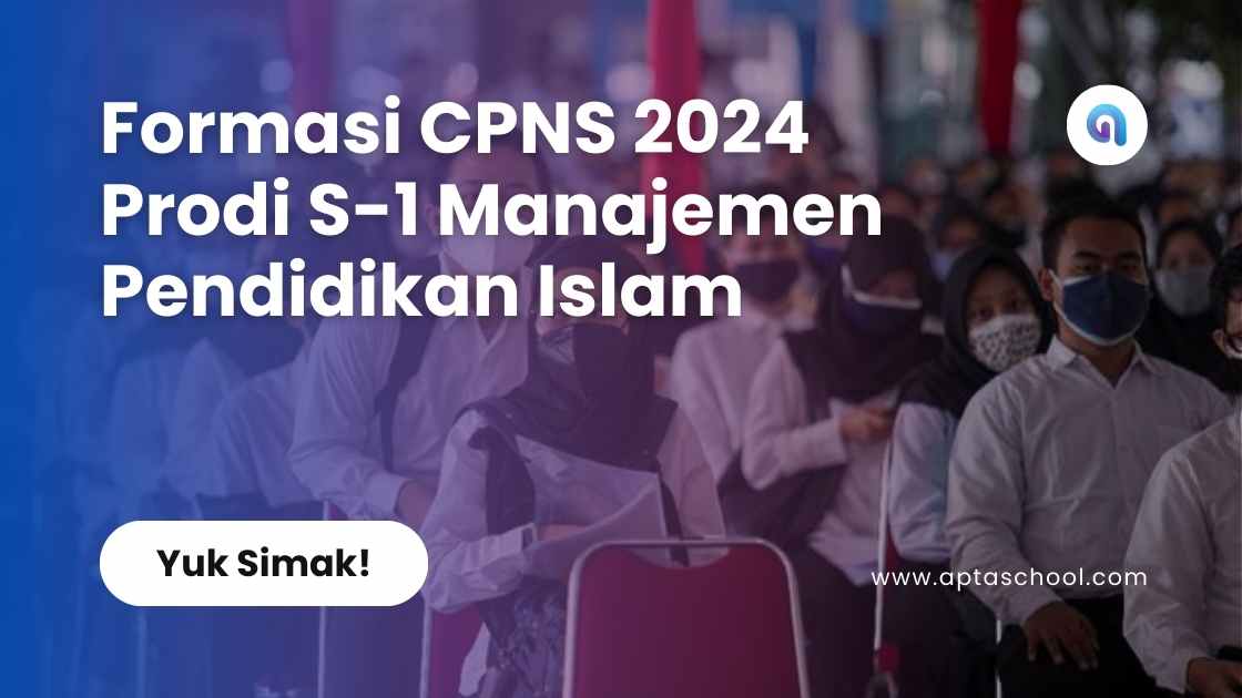 Formasi CPNS 2024 Prodi S1 Manajemen Pendidikan Islam Bimbel Online