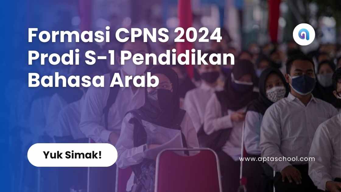 Formasi CPNS 2024 Prodi S-1 Pendidikan Bahasa Arab
