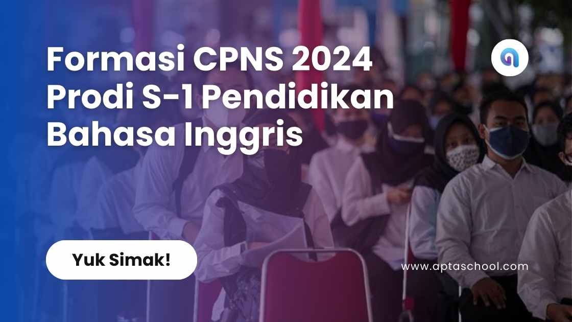 Formasi CPNS 2024 Prodi S-1 Pendidikan Bahasa Inggris