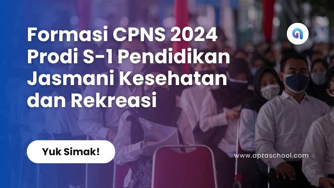 Formasi CPNS 2024 Prodi S-1 Pendidikan Jasmani Kesehatan dan Rekreasi