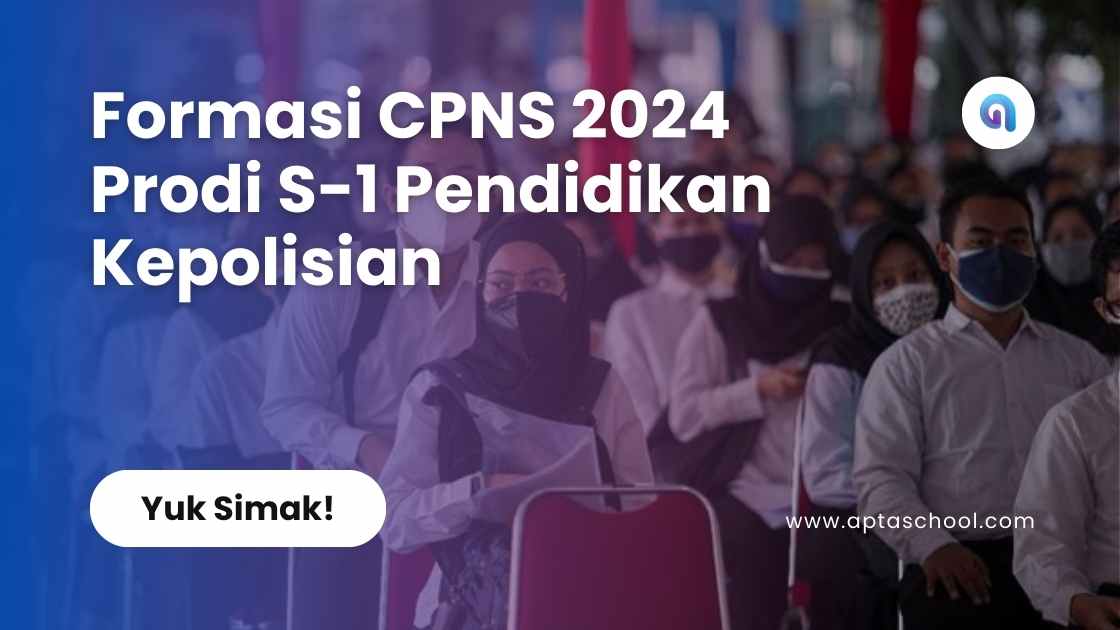 Formasi CPNS 2024 Prodi S-1 Pendidikan Kepolisian