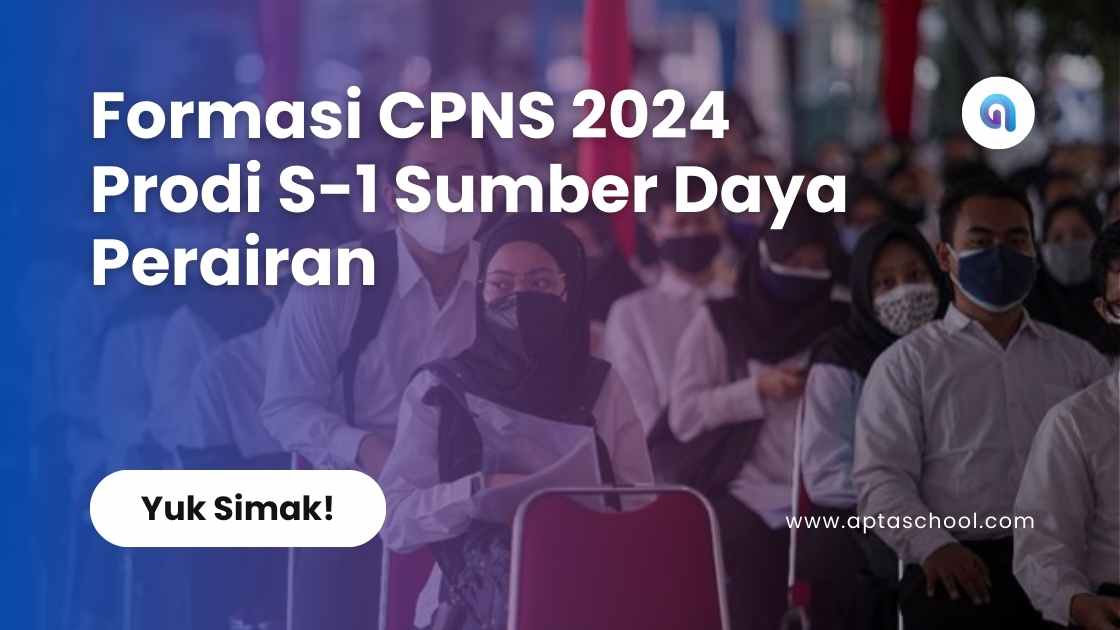 Formasi CPNS 2024 Prodi S-1 Sumber Daya Perairan