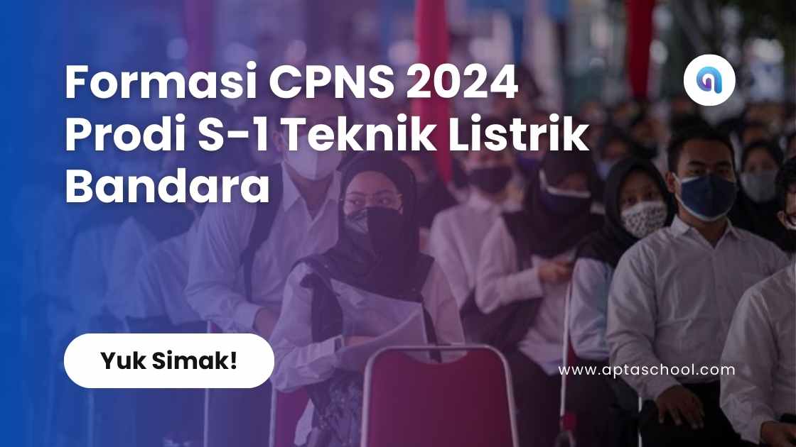 Formasi CPNS 2024 Prodi S-1 Teknik Listrik Bandara