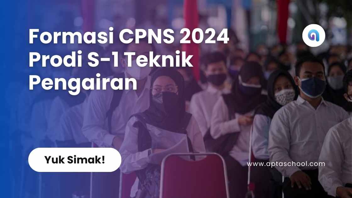 Formasi CPNS 2024 Prodi S-1 Teknik Pengairan