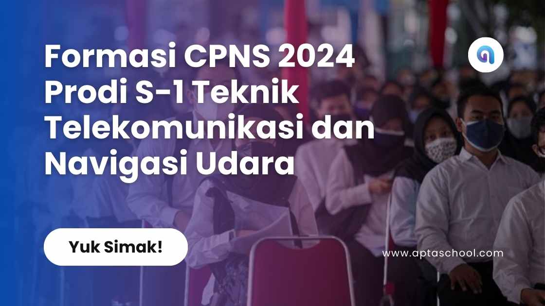 Formasi CPNS 2024 Prodi S-1 Teknik Telekomunikasi dan Navigasi Udara