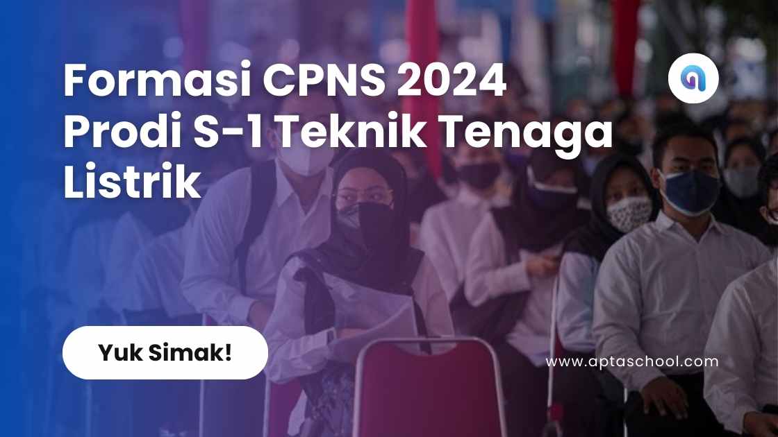 Formasi CPNS 2024 Prodi S-1 Teknik Tenaga Listrik