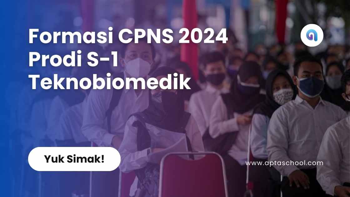 Formasi CPNS 2024 Prodi S-1 Teknobiomedik