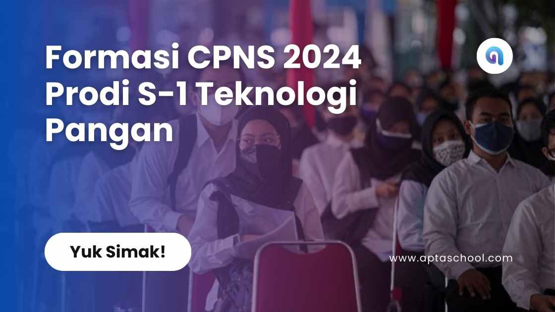 Formasi CPNS 2024 Prodi S-1 Teknologi Pangan