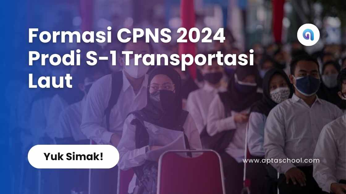 Formasi CPNS 2024 Prodi S-1 Transportasi Laut